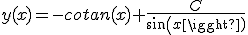 y(x)=-cotan(x)+\frac{C}{sin(x)}
