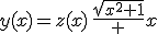 y(x)=z(x)\,\frac{\sqrt{x^2+1}} x