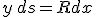 y\,ds=Rdx