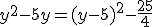 y^2-5y=(y-5)^2-\frac{25}{4}