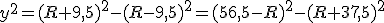 y^2=(R+9,5)^2-(R-9,5)^2=(56,5-R)^2-(R+37,5)^2