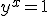 y^x=1