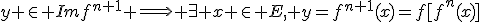 y \in Imf^{n+1} \Longrightarrow \exists x \in E, y=f^{n+1}(x)=f[f^{n}(x)]