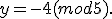 y  = -4 (mod 5). 