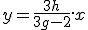 y = \frac{3h}{3g-2}.x 