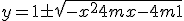 y = 1 \pm\sqrt{-x^2+4mx-4m+1}