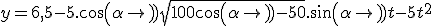 y = 6,5-5.cos(\alpha) + \sqrt{100cos(\alpha)-50}.sin(\alpha)t - 5t^2