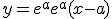 y = e^a + e^a (x-a)