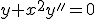 y+x^2y''=0
