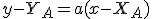 y-Y_A=a(x-X_A)