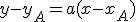 y-y_A=a(x-x_A)