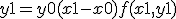 y1 = y0 + (x1 - x0) f(x1, y1)