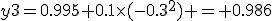 y3=0.995+0.1\times(-0.3^2) = 0.986