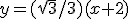 y=(\sqrt{3}/3)(x+2)