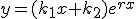 y=(k_1x+k_2)e^{rx}