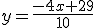 y=\frac{-4x+29}{10}