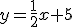 y=\frac{1}{2}x+5