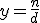 y=\frac{n}{d}