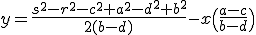 y=\frac{s^{2}-r^{2}-c^{2}+a^{2}-d^{2}+b^{2}}{2(b-d)}-x\(\frac{a-c}{b-d}\)
