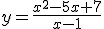 y=\frac{x^{2}-5x+7}{x-1}