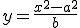 y=\frac{x^2-a^2}{b}