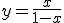 y=\frac{x}{1-x}