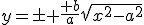 y=\pm \frac{ b}{a}\sqrt{x^2-a^2}