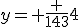 y= \frac {143}{4}