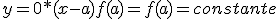 y= 0 *(x-a) + f(a)=f(a)=constante