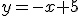 y=-x+5