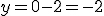 y=0-2=-2