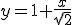 y=1+\frac{x}{\sqrt2}