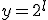 y=2^l