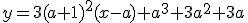 y=3(a+1)^2(x-a)+a^3+3a^2+3a