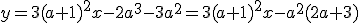 y=3(a+1)^2x-2a^3-3a^2=3(a+1)^2x-a^2(2a+3)
