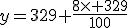 y=329+\frac{8\times 329}{100}