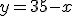y=35-x