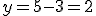 y=5-3=2