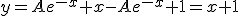 y=Ae^{-x}+x-Ae^{-x}+1=x+1