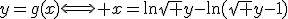 y=g(x)\Longleftrightarrow x=\ln\sqrt y-\ln(\sqrt y-1)