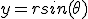 y=rsin(\theta)