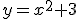 y=x^2+3