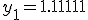 y_{1}=1.11111
