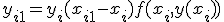y_{i+1} = y_i + (x_{i+1} - x_i) f(x_i, y(x_i))