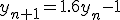 y_{n+1}=1.6y_n-1