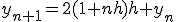 y_{n+1}=2(1+nh)h+y_n
