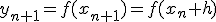 y_{n+1}=f(x_{n+1})=f(x_n+h)