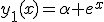 y_1(x)=\alpha e^{x}
