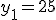 y_1 = 25