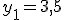 y_1 = 3,5